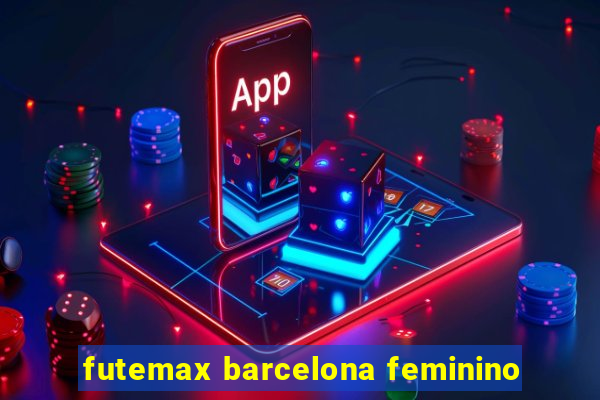 futemax barcelona feminino