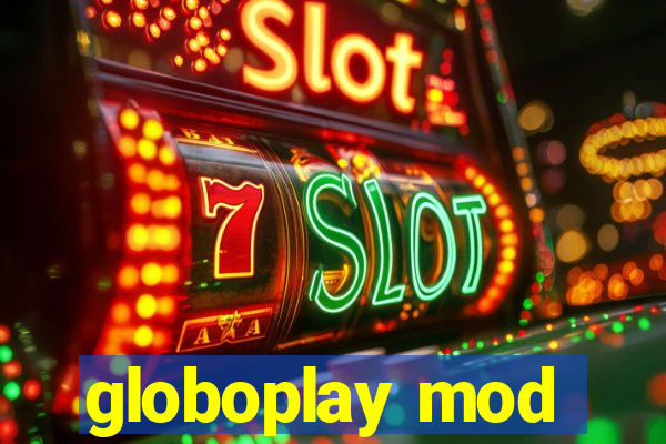 globoplay mod