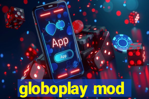 globoplay mod