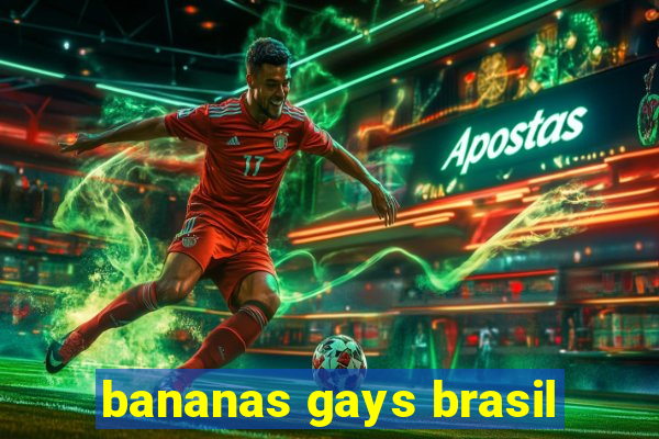 bananas gays brasil