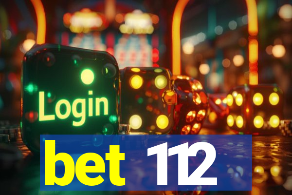 bet 112