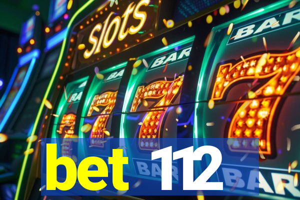 bet 112