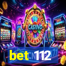 bet 112
