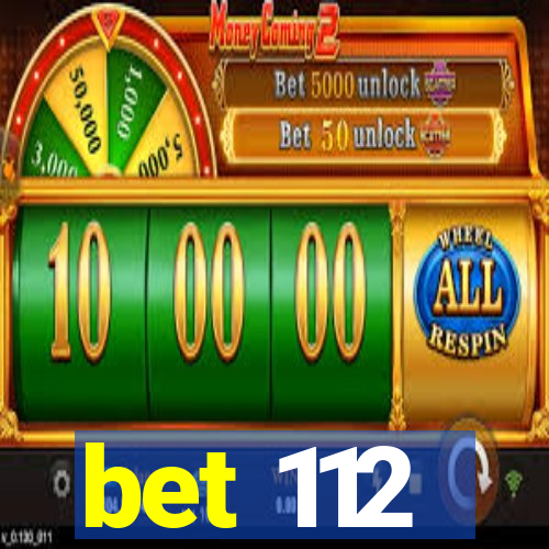 bet 112