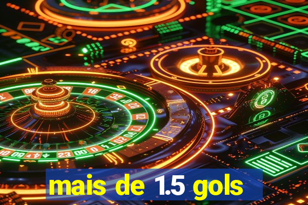 mais de 1.5 gols