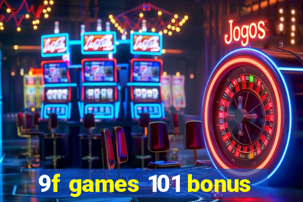 9f games 101 bonus