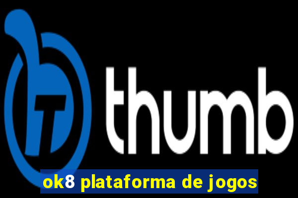 ok8 plataforma de jogos