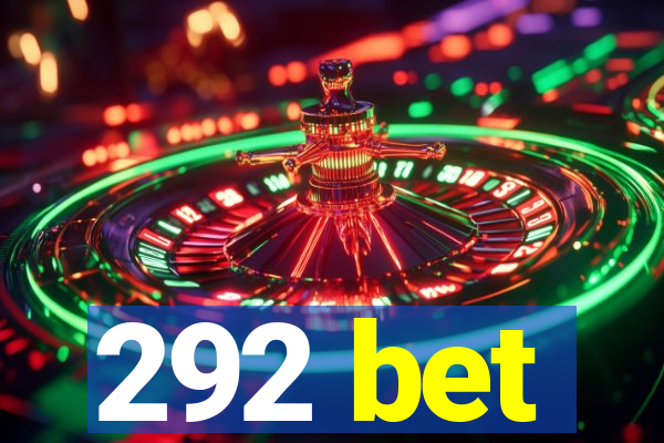 292 bet