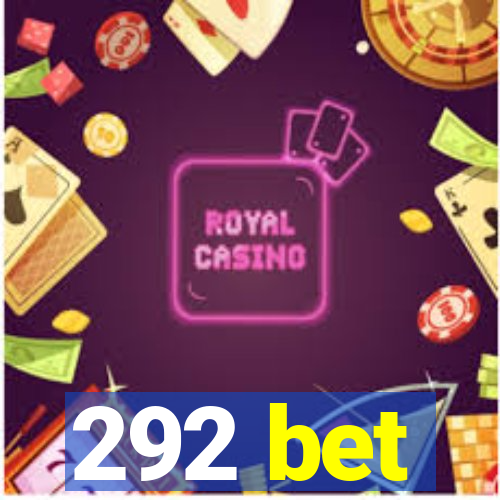 292 bet