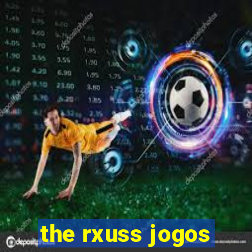 the rxuss jogos
