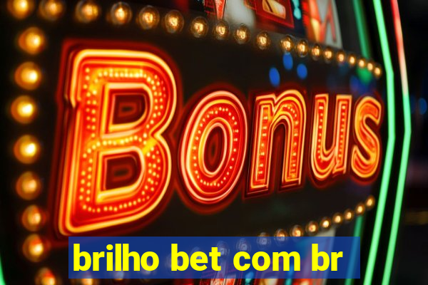 brilho bet com br