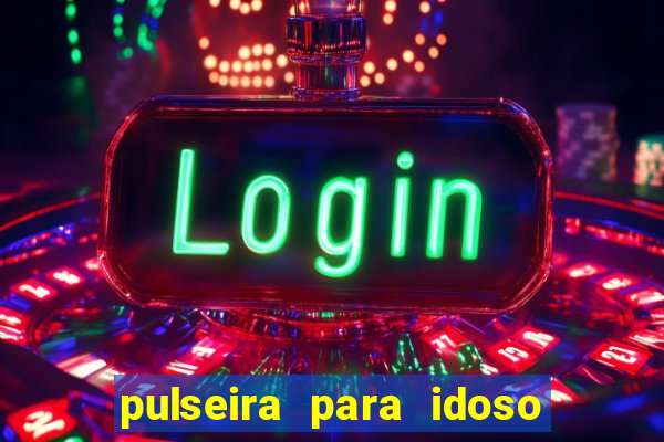 pulseira para idoso porto seguro