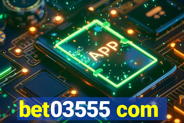 bet03555 com