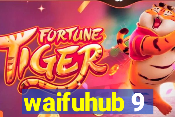 waifuhub 9