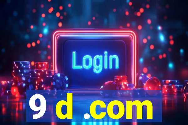 9 d .com