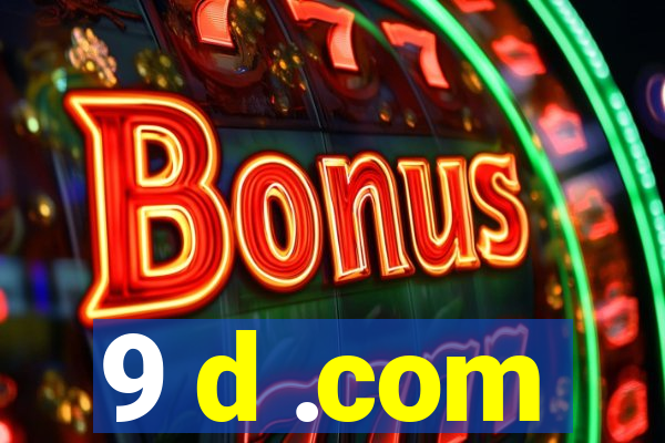 9 d .com
