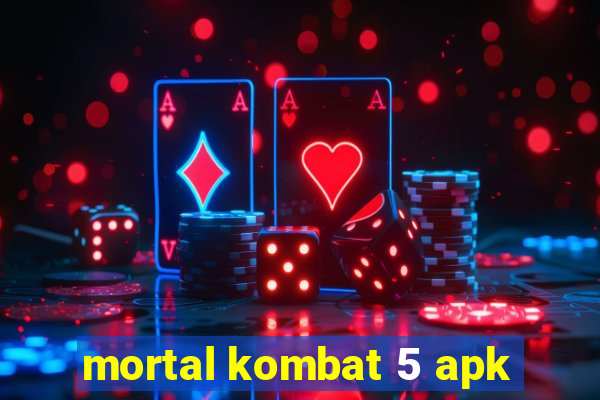 mortal kombat 5 apk