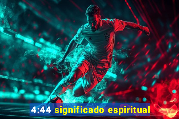 4:44 significado espiritual
