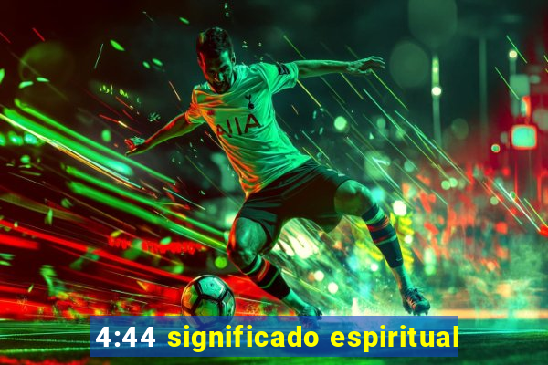 4:44 significado espiritual