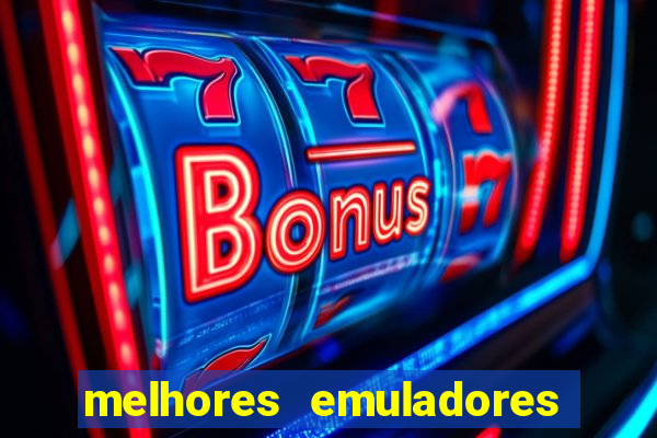 melhores emuladores para pc fraco