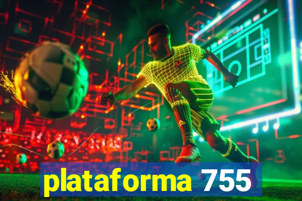 plataforma 755