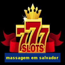 massagem em salvador