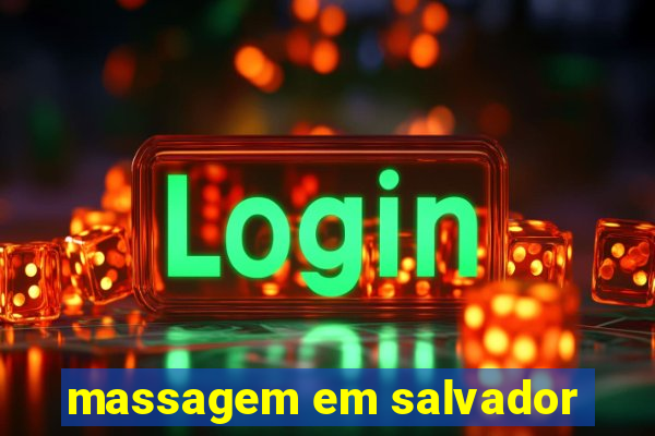 massagem em salvador