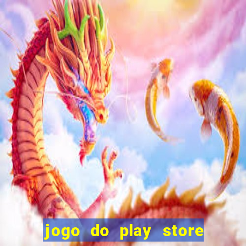 jogo do play store que ganha dinheiro de verdade