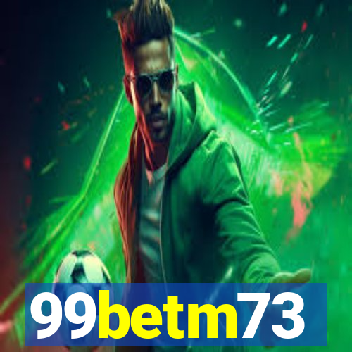 99betm73
