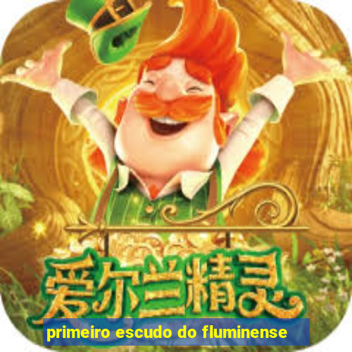 primeiro escudo do fluminense