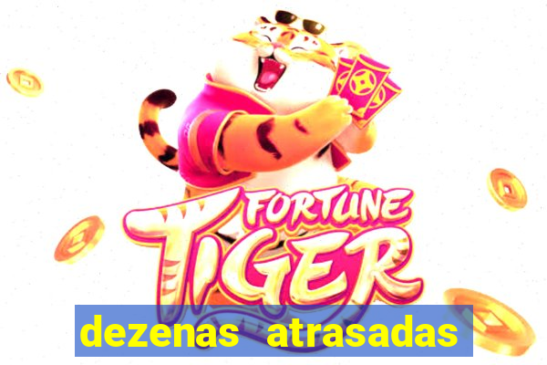 dezenas atrasadas jogo do bicho