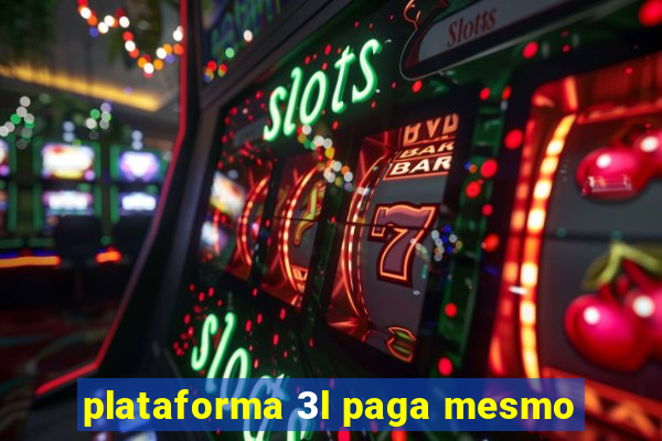 plataforma 3l paga mesmo