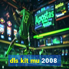 dls kit mu 2008