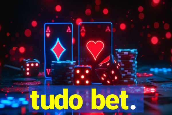 tudo bet.
