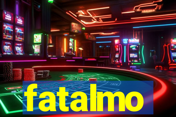 fatalmo