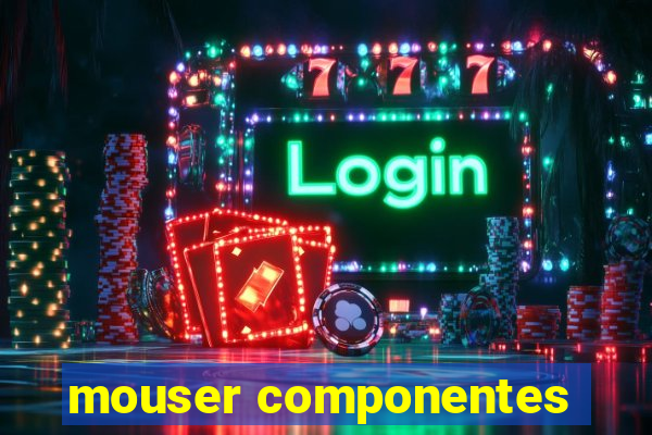 mouser componentes