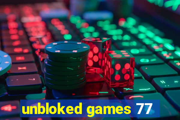unbloked games 77