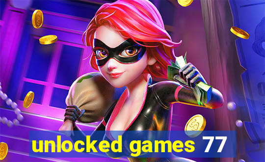 unlocked games 77