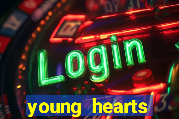 young hearts assistir 2024
