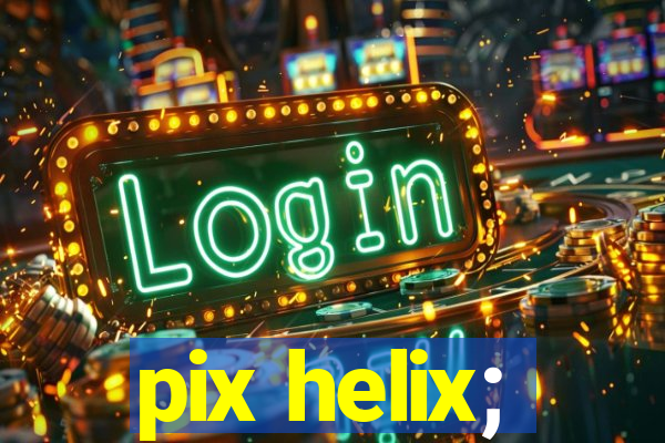 pix helix;