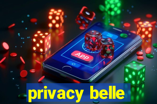 privacy belle