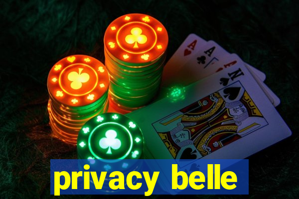 privacy belle