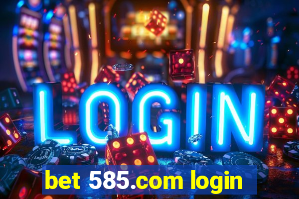 bet 585.com login