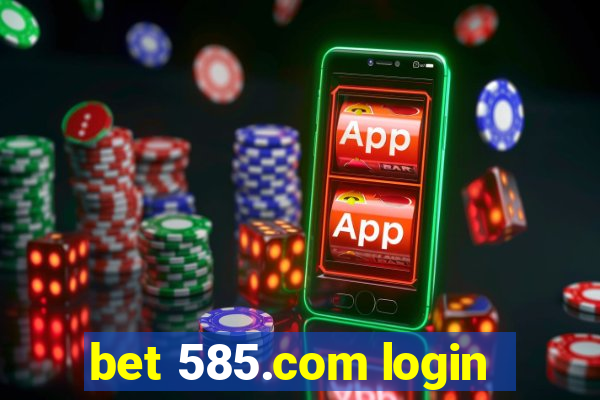 bet 585.com login