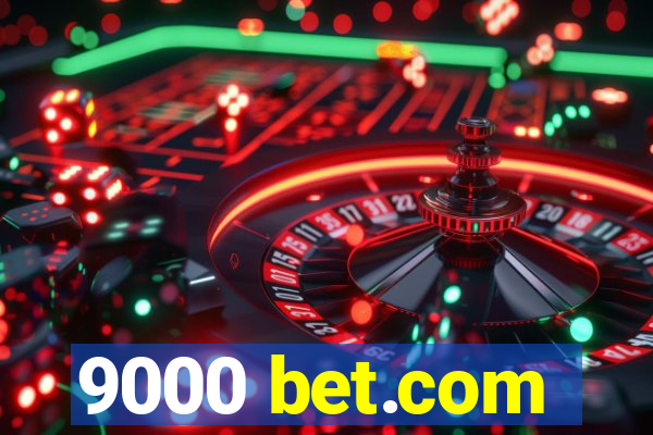 9000 bet.com