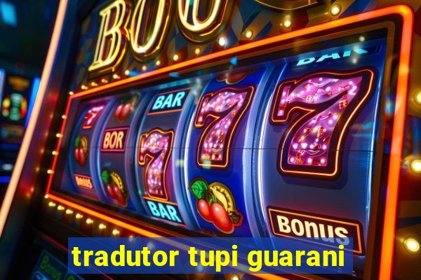 tradutor tupi guarani