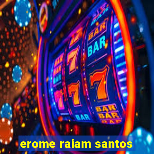 erome raiam santos