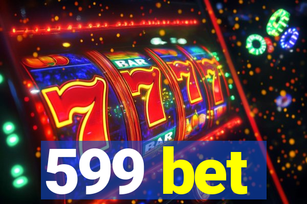 599 bet