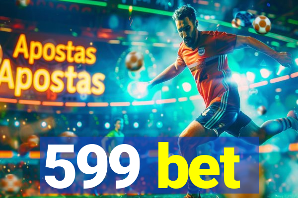 599 bet