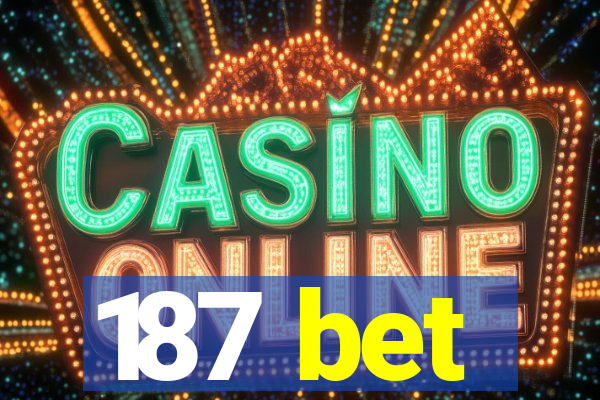 187 bet